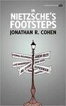 In Nietzsche's Footsteps by Jonathan R. Cohen