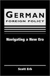 German foreign policy : navigating a new era by Scott Erb