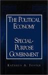 The political economy of special-purpose government by Kathryn A. Foster