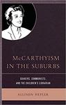 McCarthyism in the Suburbs : Quakers, Communists, and the Children's Librarian