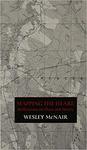 Mapping the heart : reflections on place and poetry by Wesley McNair