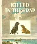 Killer in the trap by Einar A. Olsen and Lee LeBlanc (Illus.)