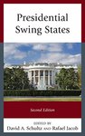 Presidential Swing States by David A. Schultz ed., Rafael Jacob ed., James P. Melcher (chapter 14), and Amy Fried (chapter 14)