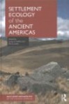 Settlement Ecology of the Ancient Americas by Lucas C. Kellett, ed. and Eric E. Jones, ed.