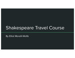 UK Shakespeare Travel Course Photo Presentation by Elliot Morelli-Wolfe
